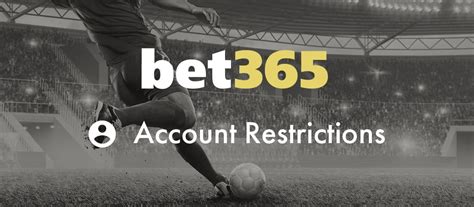 bet365 restrictions.